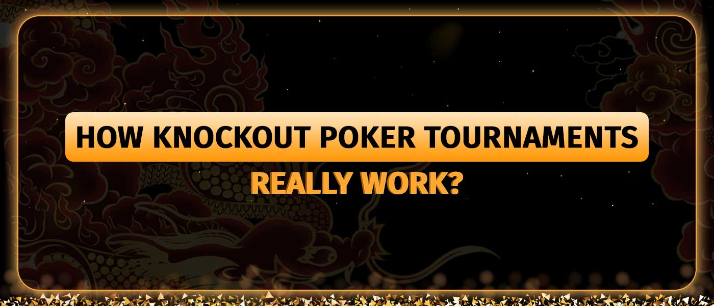 How Knockout Poker Tournament really work? PokerBaazi